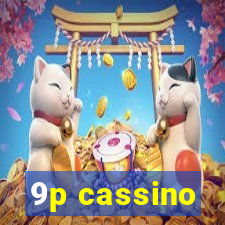 9p cassino